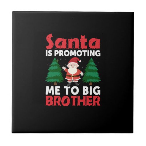santa is promoting me to big brother christmas ceramic tile