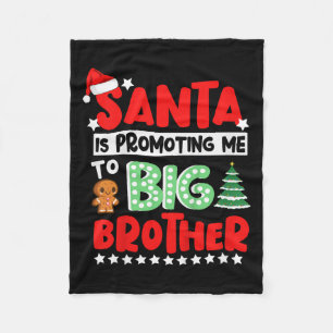 Santa Is Promoting Me To Big Brother Christmas Fleece Blanket