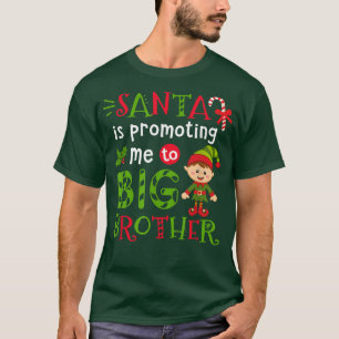 Santa Is Promoting Me To Big Brother Christmas Kid T-Shirt