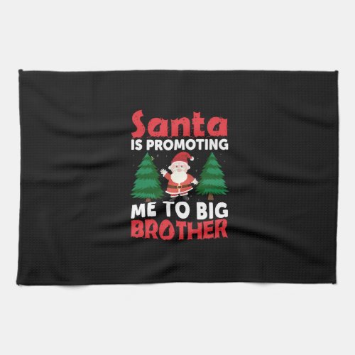 santa is promoting me to big brother christmas kitchen towel
