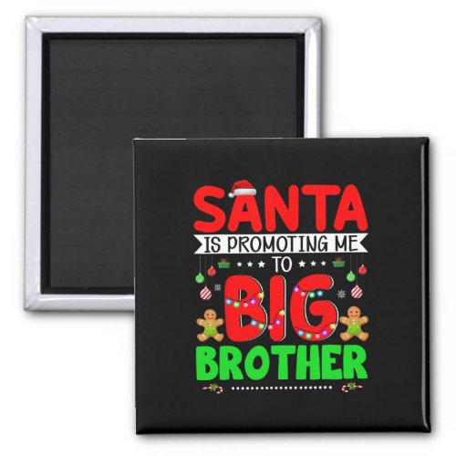 Santa Is Promoting Me to Big Brother Christmas Pre Magnet