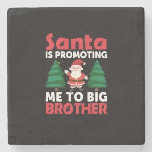 santa is promoting me to big brother christmas stone coaster