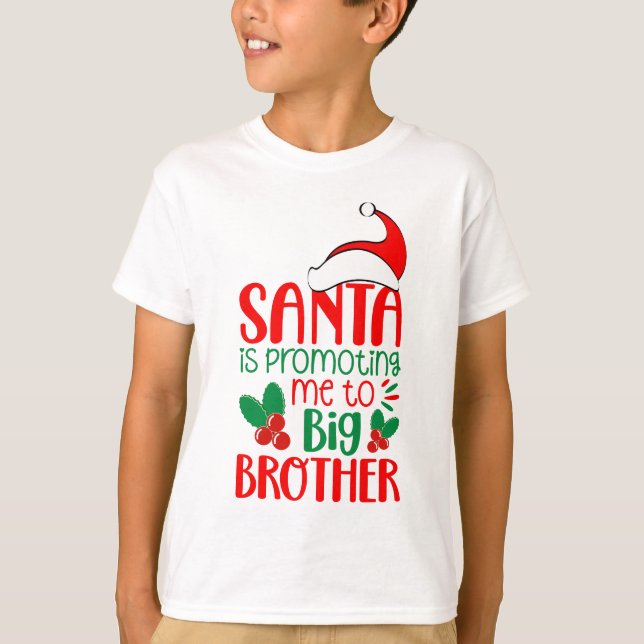 Santa is Promoting Me to Big Brother, Christmas T-Shirt (Front)