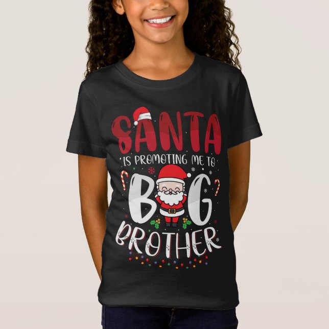 Santa Is Promoting Me To Big Brother Christmas T-Shirt (Front)