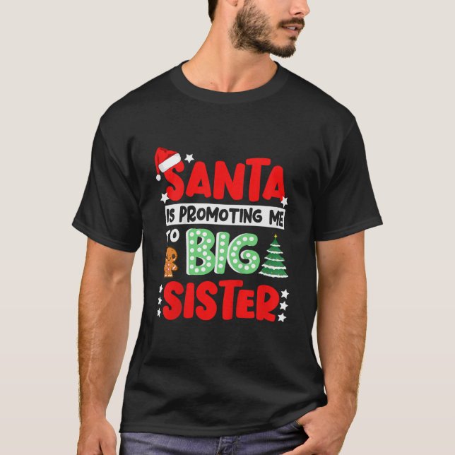 Santa is Promoting Me to Big Sister Christmas  T-Shirt (Front)