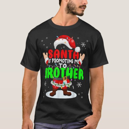 Santa Is Promoting Me to Brother Xmas Pregnancy An T_Shirt