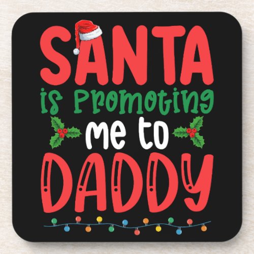 Santa is Promoting Me To Daddy Family Christmas Beverage Coaster