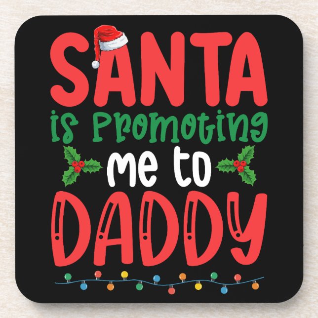 Santa is Promoting Me To Daddy Family Christmas Beverage Coaster (Front)