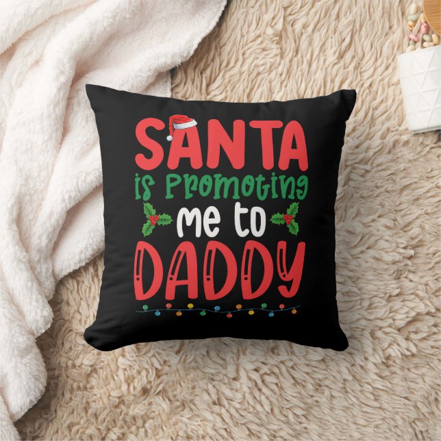 Santa is Promoting Me To Daddy Family Christmas Throw Pillow (Blanket)