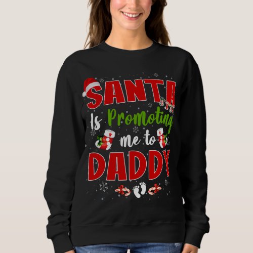 Santa Is Promoting Me To Daddy Footprint Pregnancy Sweatshirt