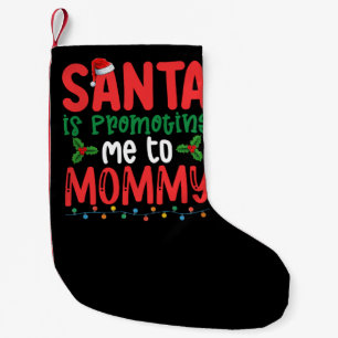 Santa is Promoting Me To Mommy Family Christmas Small Christmas Stocking