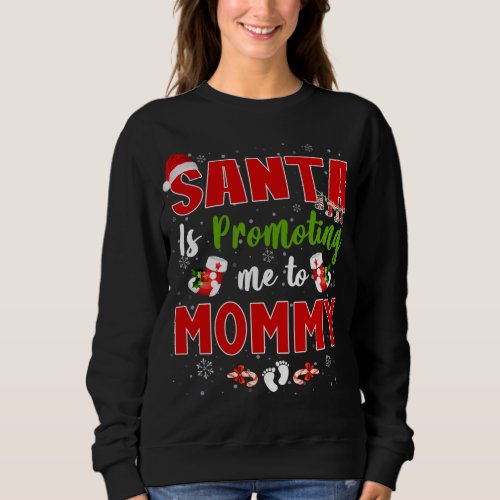Santa Is Promoting Me To Mommy Footprint Pregnancy Sweatshirt