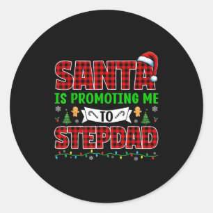 Santa Is Promoting Me To Stepdad Xmas Expecting Ne Classic Round Sticker