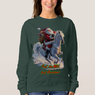 Santa is riding a Horse on Christmas on a Green Sweatshirt