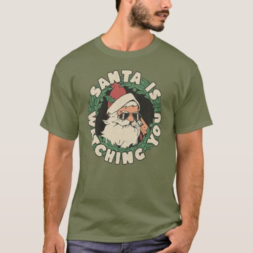 Santa Is Watching You Funny Christmas Holiday T_Shirt
