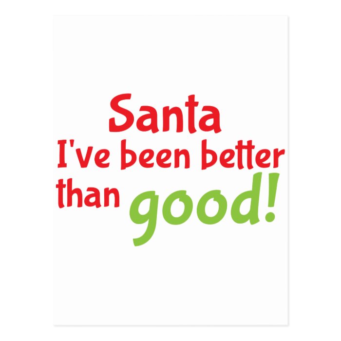 Santa I've been better than good Postcard