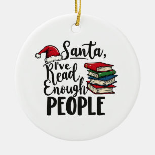 Santa I've Read Enough People Book Christmas Lover Ceramic Ornament