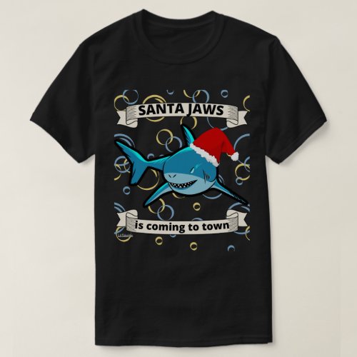 SANTA JAWS IS COMING TO TOWN funny christmas shark T_Shirt