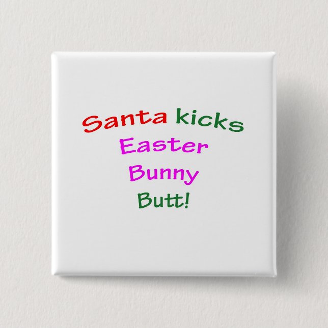 Santa Kicks Easter Bunny Butt! Button (Front)