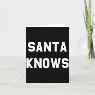 Santa Knows Funny Christmas Card