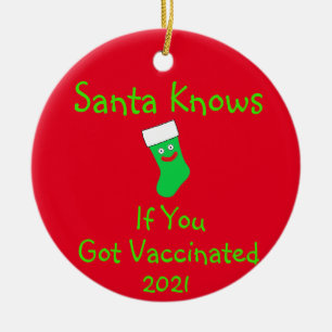 Santa Knows if you Got Vaccinated Ceramic Ornament
