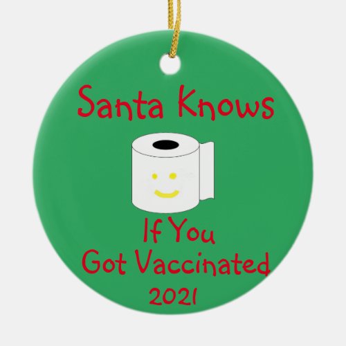 Santa Knows if you Got Vaccinated Ceramic Ornament