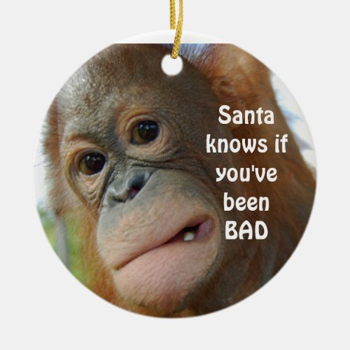 Santa Knows If Youve Been Bad Ceramic Ornament