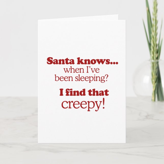 Santa knows when I've been sleeping. I find that c Holiday Card (Front)
