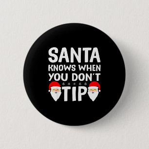 Santa Knows When You Don't Tip Server Squad Santa  Button