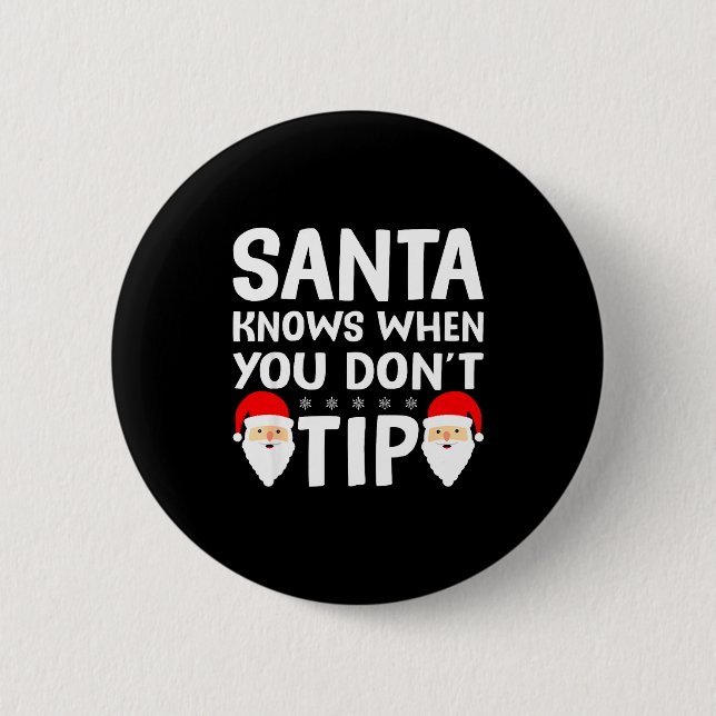 Santa Knows When You Don't Tip Server Squad Santa  Button (Front)