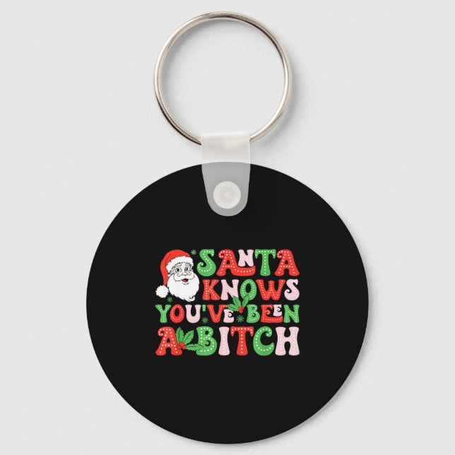 Santa Knows You’ve Been A  Keychain (Front)