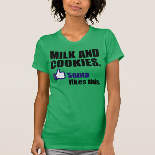 Santa likes milk and cookies T-Shirt