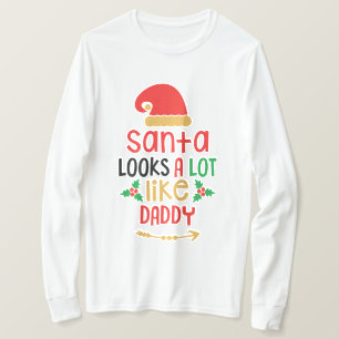 Santa Looks A Lot Like Daddy Men's T-Shirt