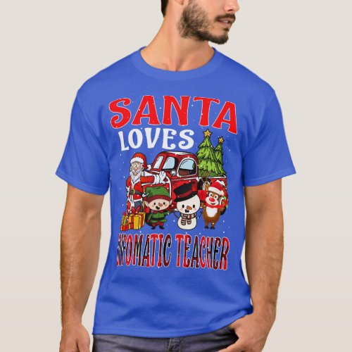 Santa Loves Infomatic Teacher T_Shirt