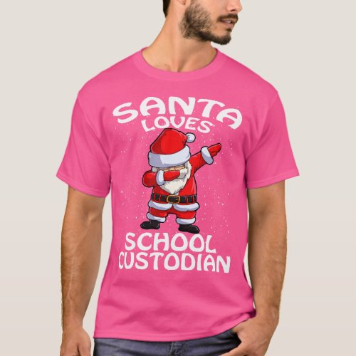 Santa Loves School Custodian Christmas T_Shirt