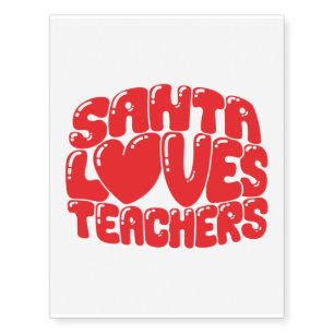 Santa Loves Teachers Funny Thankful Xmas Presents Temporary Tattoos