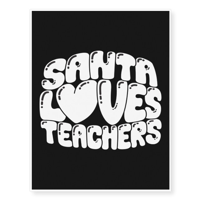 Santa Loves Teachers Funny Thankful Xmas Presents Temporary Tattoos (Front)