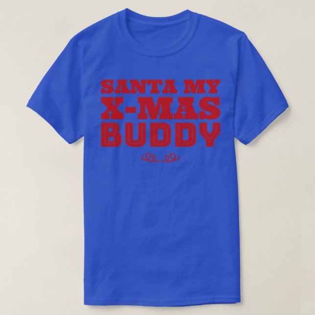 Santa My buddy text art T-Shirt (Design Front)