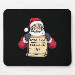 Santa Naughty List Kids Who Say 67 - Six Seven Chr Mouse Pad