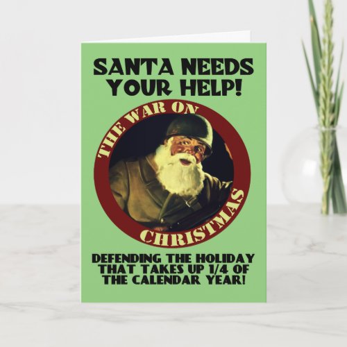 Santa Needs Your HelpWar On Chistmas Card