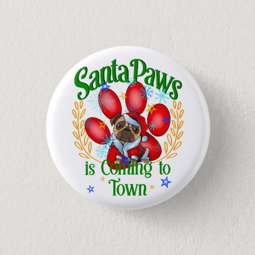 Santa Paws is Coming to Town  Button