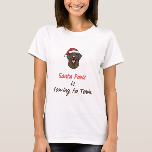 Santa Paws is Coming to Town | Christmas Dog Pun T-Shirt (Front)