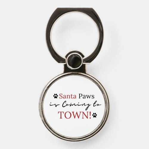 Santa Paws is coming to town Christmas Phone Ring Stand