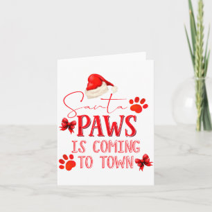 Santa Paws Is Coming To Town Christmas Tygraphy Card