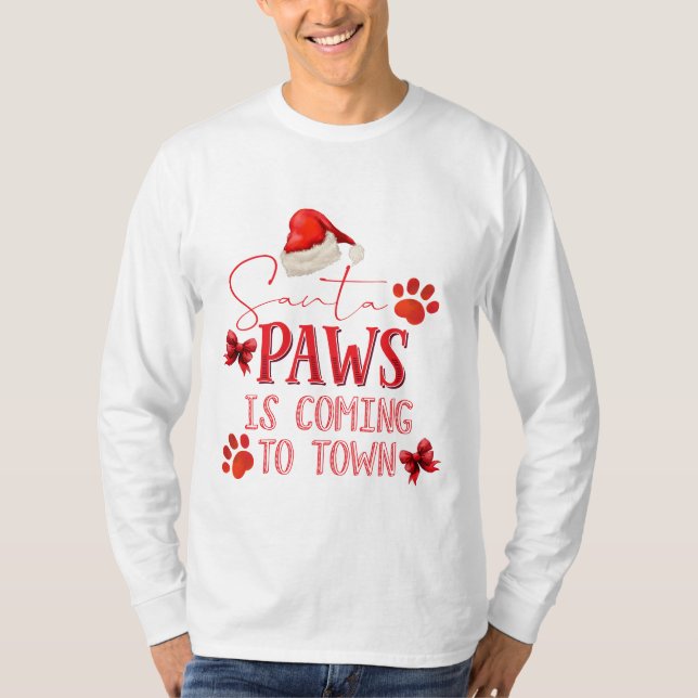 Santa Paws is Coming to Town Christmas Typography T-Shirt (Front)