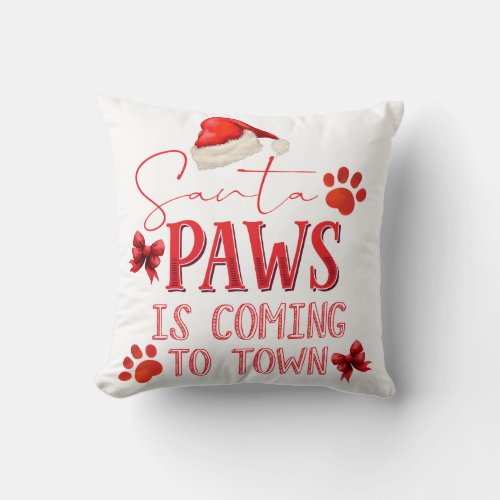 Santa Paws is Coming to Town Christmas Typography Throw Pillow