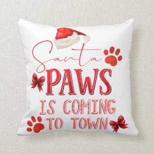 Santa Paws is Coming to Town Christmas Typography Throw Pillow