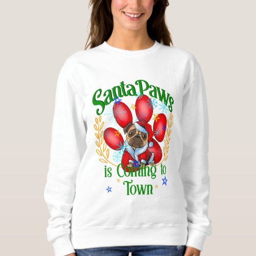 Santa Paws is Coming to Town Dogs Aficionados Sweatshirt