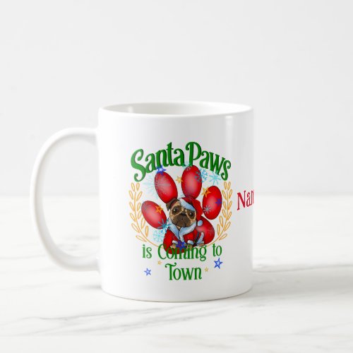 Santa Paws is Coming to Town Xmas Paws Coffee Mug