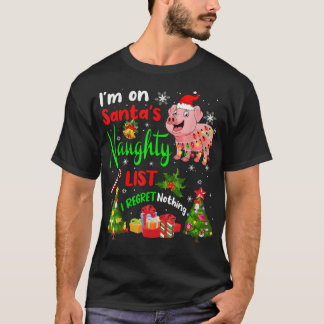 Santa Pig I'm On Santa's Naughty List Xmas Tree L T-Shirt
